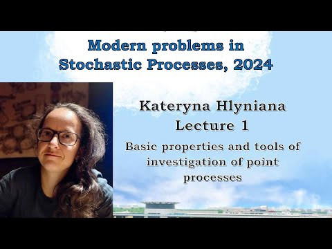 Kateryna Hlyniana. Lecture 1. Introduction to point processes. Kateryna Hlyniana. Lecture 1. Introduction to point processes.