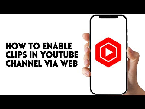 HOW TO ENABLE CLIPS IN YOUTUBE CHANNEL VIA WEB HOW TO ENABLE CLIPS IN YOUTUBE CHANNEL VIA WEB